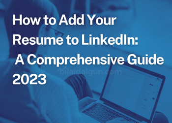 How to Add Your Resume to LinkedIn: A Comprehensive Guide 2023