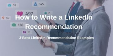 How to Write a LinkedIn Recommendation? 3 Best LinkedIn Recommendation Examples