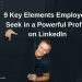 9 Key Elements Employers Seek in a Powerful Profile on LinkedIn