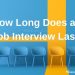 How Long Does a Job Interview Last?