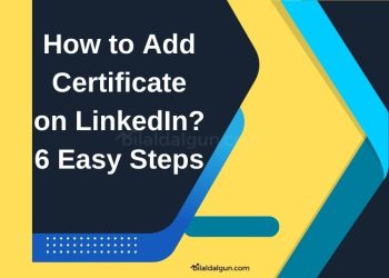 How to Add Certificate on LinkedIn? 6 Easy Steps