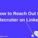 How to Reach Out to a Recruiter on LinkedIn?