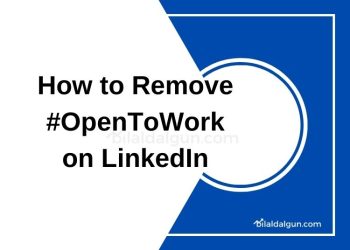 How to Remove #OpenToWork on LinkedIn? 7 Easy Steps