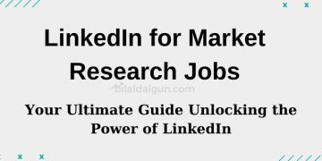 LinkedIn for Market Research Jobs: Your Ultimate Guide Unlocking the Power of LinkedIn