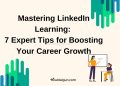 Mastering LinkedIn Learning: 7 Expert Tips for Boosting Your Career Growth