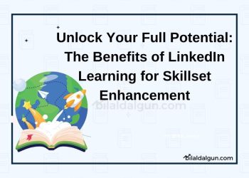 Unlock Your Full Potential: The Benefits of LinkedIn Learning for Skillset Enhancement