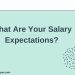 Why Do Employers Ask, ‘What Are Your Salary Expectations?’