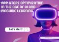 App Store Optimization in the Age of AI and Machine Learning