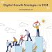 Digital Growth Strategies in 2024